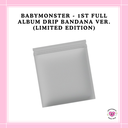 [PREORDER] BABYMONSTER - 1ST FULL ALBUM DRIP BANDANA VER. (LIMITED EDITION)