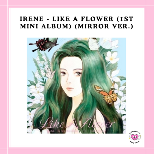 [PREORDER] IRENE - LIKE A FLOWER (1ST MINI ALBUM) (MIRROR VER.)