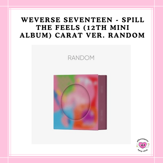 [ON HAND] SEVENTEEN - SPILL THE FEELS (12TH MINI ALBUM) CARAT VER. + WEVERSE GIFT