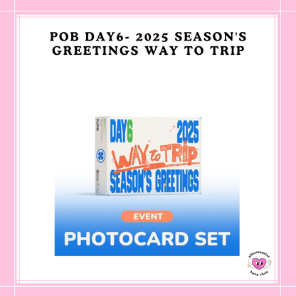 [PREORDER] POB DAY6 - 2025 SEASON'S GREETINGS WAY TO TRIP