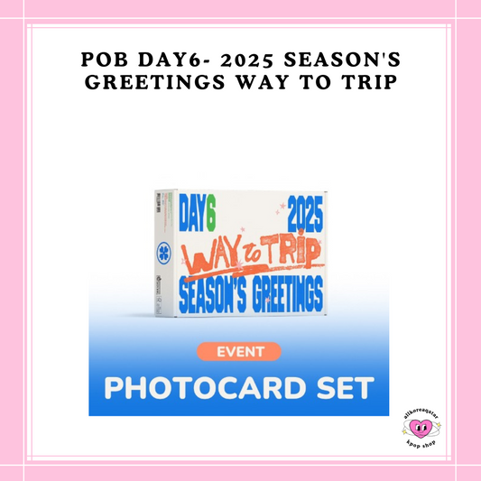 [PREORDER] POB DAY6 - 2025 SEASON'S GREETINGS WAY TO TRIP