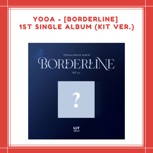 [PREORDER] YOOA - [BORDERLINE] (1ST SINGLE ALBUM) (KIT VER.)