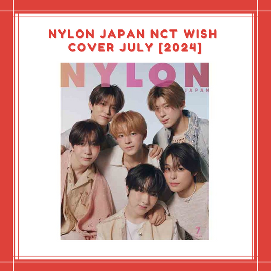 [PREORDER] NYLON JAPAN NCT WISH COVER JULY [2024]