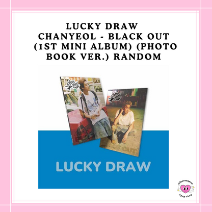 [PREORDER] LUCKY DRAW CHANYEOL - BLACK OUT (1ST MINI ALBUM) (PHOTO BOOK VER.) RANDOM