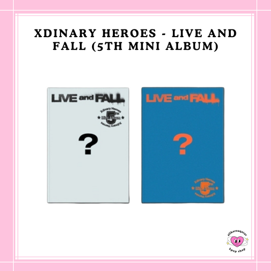 [PREORDER] XDINARY HEROES - LIVE AND FALL (5TH MINI ALBUM)