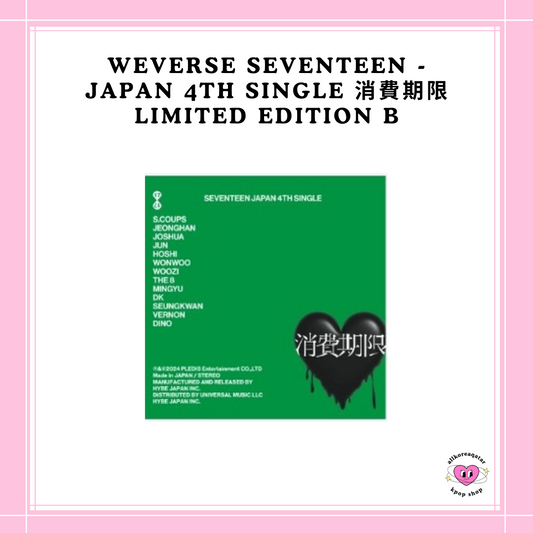 [PREORDER] WEVERSE SEVENTEEN - JAPAN 4TH SINGLE 消費期限 LIMITED EDITION B