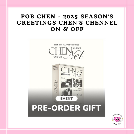 [PREORDER] POB CHEN - 2025 SEASON'S GREETINGS CHEN'S CHENNEL ON & OFF