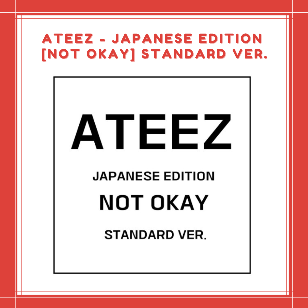 [PREORDER] ATEEZ - JAPANESE EDITION [NOT OKAY] STANDARD VER.