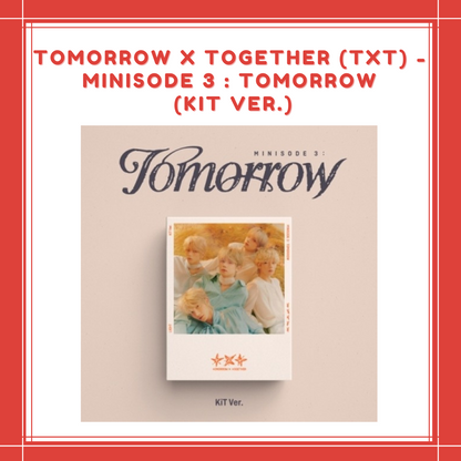 [PREORDER] TOMORROW X TOGETHER (TXT) - MINISODE 3 : TOMORROW (KIT VER.)