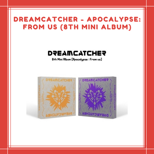 [PREORDER] DREAMCATCHER - APOCALYPSE : FROM US (8TH MINI ALBUM)