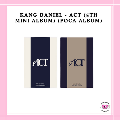 [PREORDER] KANG DANIEL - ACT (5TH MINI ALBUM) (POCA ALBUM) RANDOM