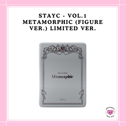 [PREORDER] STAYC - VOL.1 METAMORPHIC (FIGURE VER.) LIMITED VER.