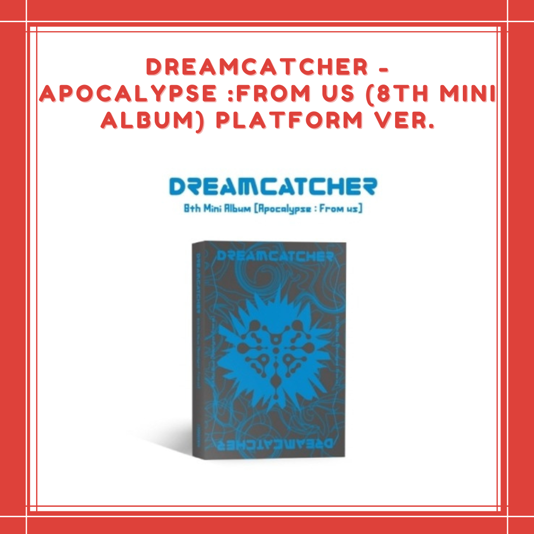 [PREORDER] DREAMCATCHER - APOCALYPSE : FROM US (8TH MINI ALBUM) PLATFORM VER.