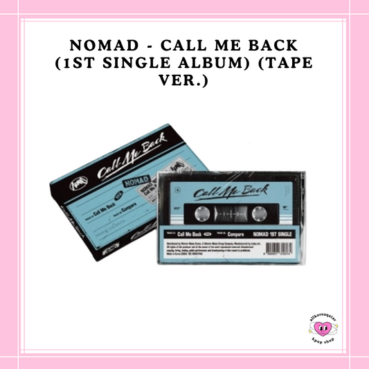 [PREORDER] NOMAD - CALL ME BACK (1ST SINGLE ALBUM) (TAPE VER.)