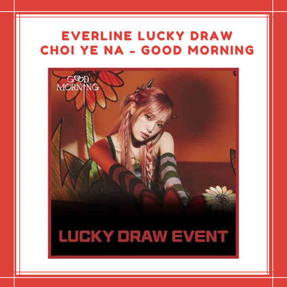 [PREORDER] EVERLINE LUCKY DRAW CHOI YE NA - GOOD MORNING RANDOM