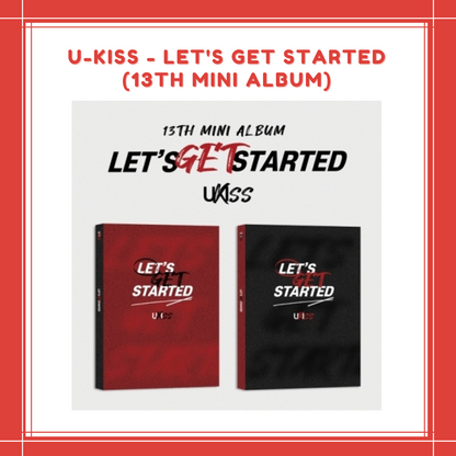 [PREORDER] U-KISS - LET'S GET STARTED (13TH MINI ALBUM)