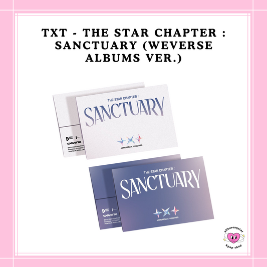 [PREORDER] TXT - THE STAR CHAPTER : SANCTUARY (WEVERSE ALBUMS VER.)