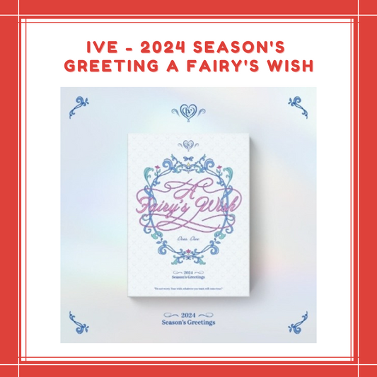 [PREORDER] IVE - 2024 SEASON'S GREETING A FAIRY'S WISH