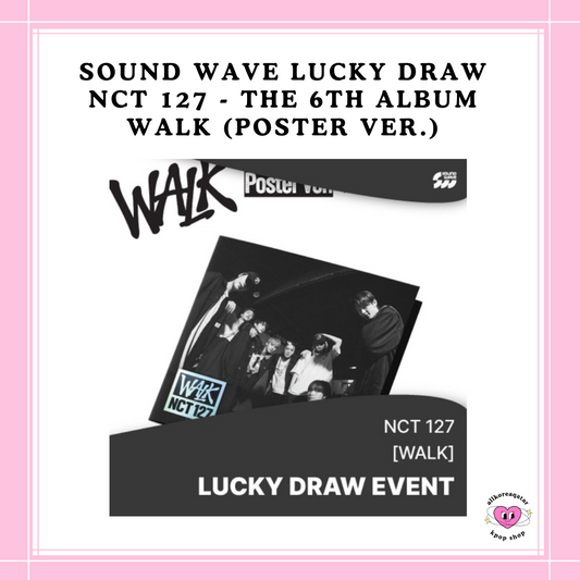 [PREORDER] SOUND WAVE LUCKY DRAW NCT 127 - THE 6TH ALBUM WALK (POSTER VER.)