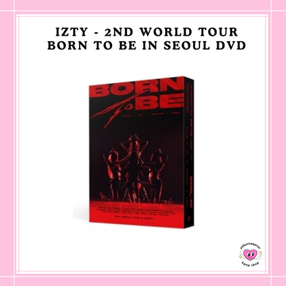 [PREORDER] IZTY - 2ND WORLD TOUR BORN TO BE IN SEOUL DVD