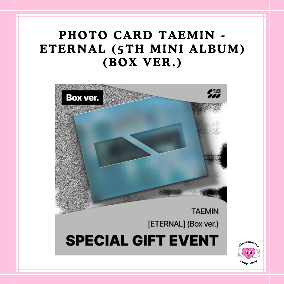 [PREORDER] PHOTO CARD TAEMIN - ETERNAL (5TH MINI ALBUM) (BOX VER.)