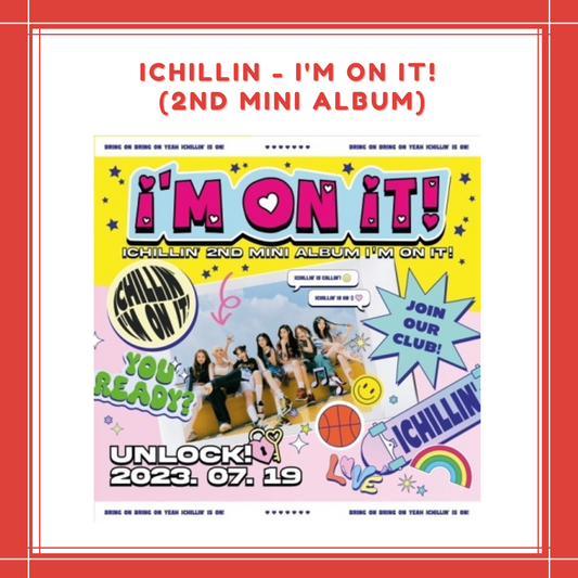[PREORDER] ICHILLIN - I'M ON IT! (2ND MINI ALBUM)