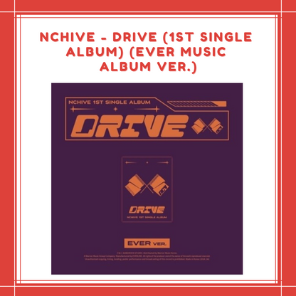 [PREORDER] NCHIVE - DRIVE (1ST SINGLE ALBUM) (EVER MUSIC ALBUM VER.)