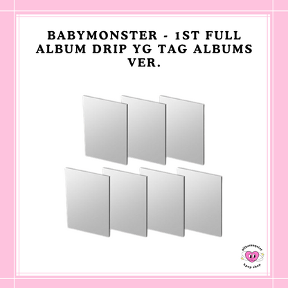 [PREORDER] BABYMONSTER - 1ST FULL ALBUM DRIP YG TAG ALBUMS VER.