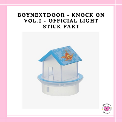 [PREORDER] BOYNEXTDOOR] KNOCK ON VOL.1 - OFFICIAL LIGHT STICK PARTS SET