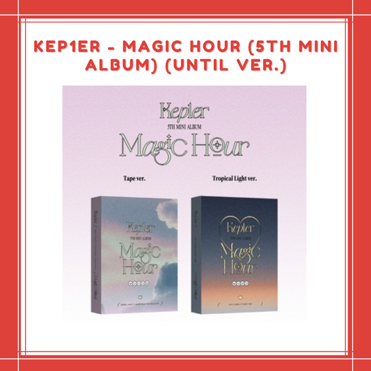 [PREORDER] KEP1ER - MAGIC HOUR (5TH MINI ALBUM) (UNTIL VER.)