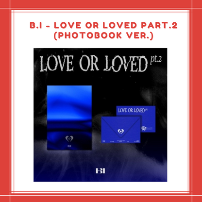 [PREORDER] B.I - LOVE OR LOVED PART.2 (PHOTOBOOK VER.)