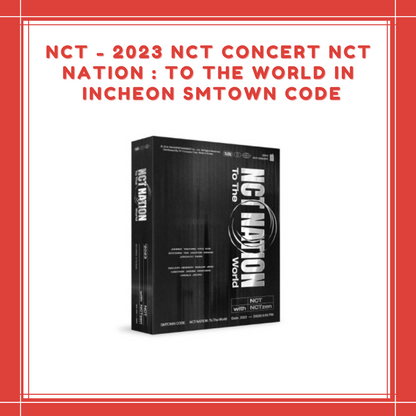 [PREORDER] NCT - 2023 NCT CONCERT NCT NATION : To The World in INCHEON SMTOWN CODE