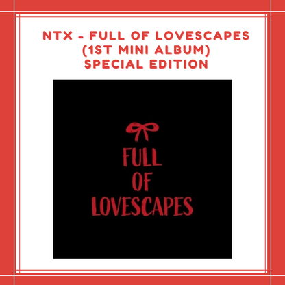 [PREORDER] NTX - FULL OF LOVESCAPES (1ST MINI ALBUM) SPECIAL EDITION