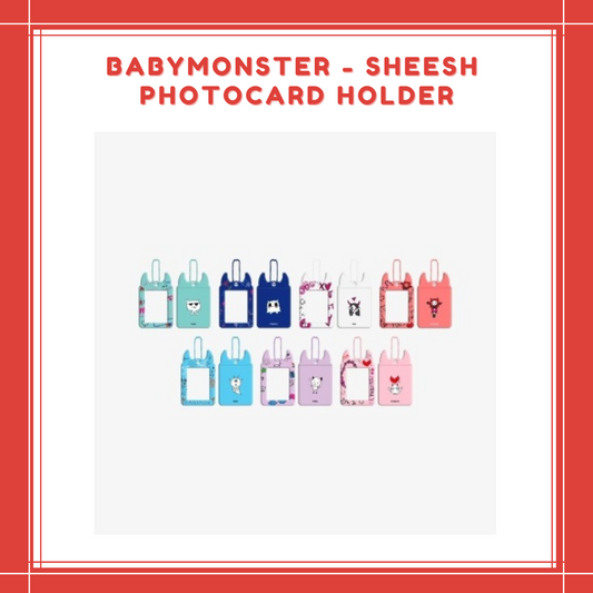 [PREORDER] BABYMONSTER - SHEESH PHOTOCARD HOLDER