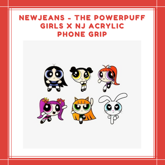 [PREORDER] NEWJEANS - THE POWERPUFF GIRLS x NJ ACRYLIC PHONE GRIP