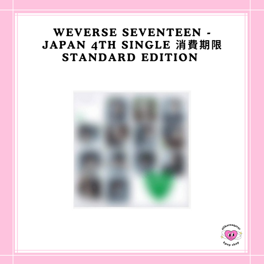 [PREORDER] WEVERSE SEVENTEEN - JAPAN 4TH SINGLE 消費期限 STANDARD EDITION