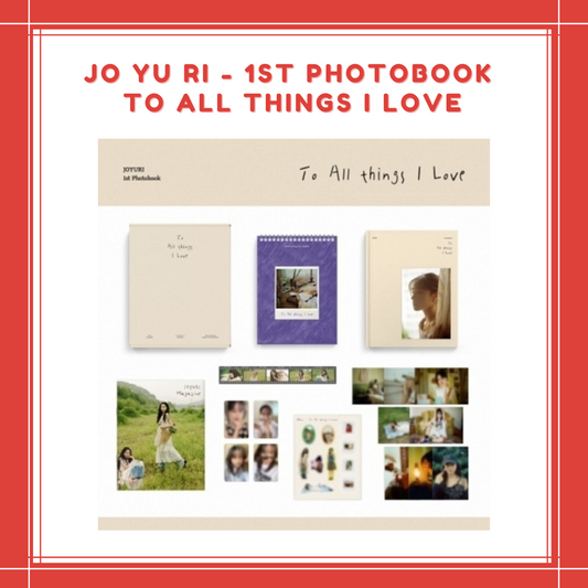 [PREORDER] JO YU RI - 1ST PHOTOBOOK TO ALL THINGS I LOVE