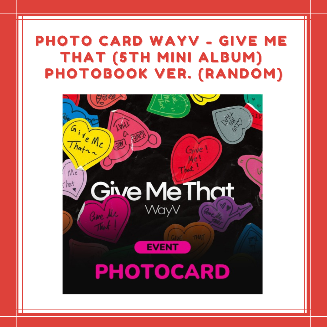 [PREORDER] PHOTO CARD WAYV - GIVE ME THAT (5TH MINI ALBUM) PHOTOBOOK VER. (RANDOM)