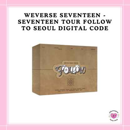 [PREORDER] WEVERSE SEVENTEEN - SEVENTEEN TOUR FOLLOW TO SEOUL DIGITAL CODE