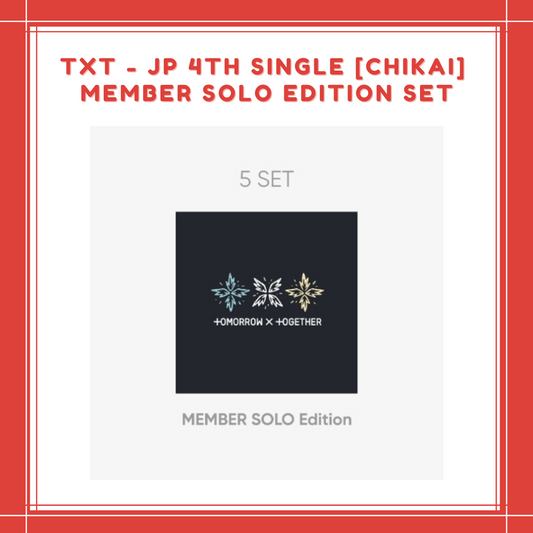 [PREORDER] TXT - JP 4TH SINGLE CHIKAI MEMBER SOLO EDITION 5 SET