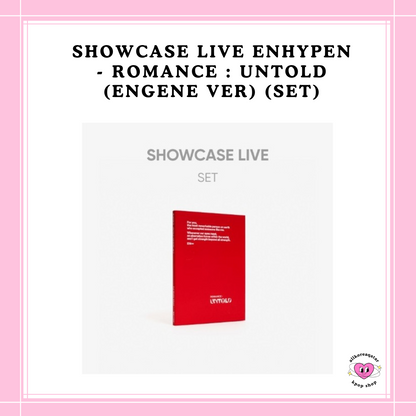 [PREORDER] SHOWCASE LIVE ENHYPEN - ROMANCE : UNTOLD (ENGENE VER) (SET)