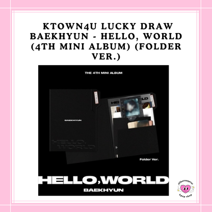 [PREORDER] KTOWN4U LUCKY DRAW BAEKHYUN - HELLO, WORLD (4TH MINI ALBUM) (FOLDER VER.)