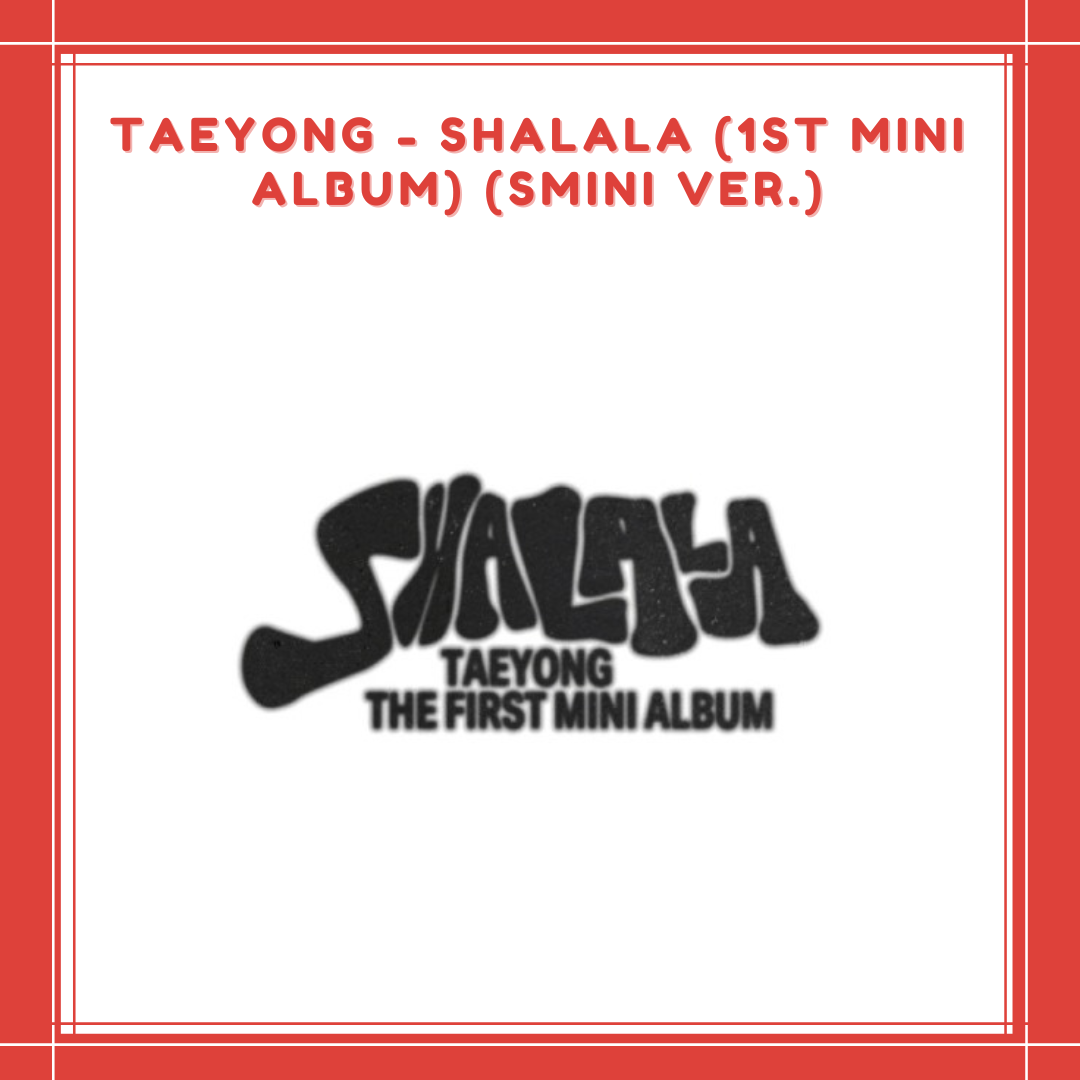 [PREORDER] TAEYONG - SHALALA (1ST MINI ALBUM) (SMINI VER.)