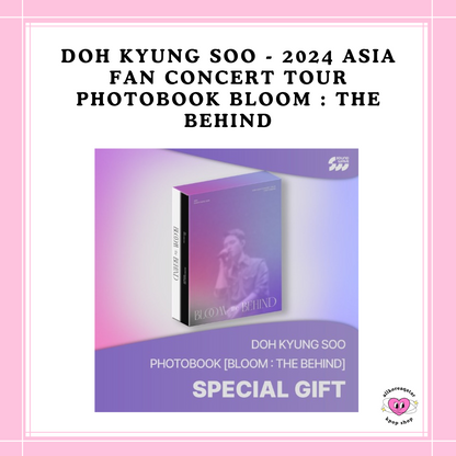 [PREORDER] DOH KYUNG SOO - 2024 ASIA FAN CONCERT TOUR PHOTOBOOK BLOOM : THE BEHIND