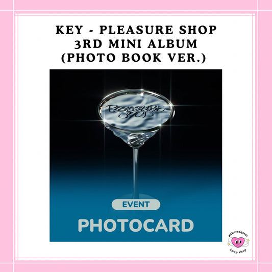 [PREORDER] KEY - PLEASURE SHOP (3RD MINI ALBUM) (PHOTOBOOK VER.) PHOTOCARD EVENT