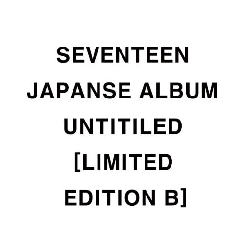 [PREORDER] SEVENTEEN - JAPANESE ALBUM 'UNTITLED' LIMITED VERSION A/B