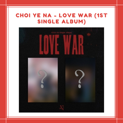 [PREORDER] CHOI YE NA - LOVE WAR (1ST SINGLE ALBUM)