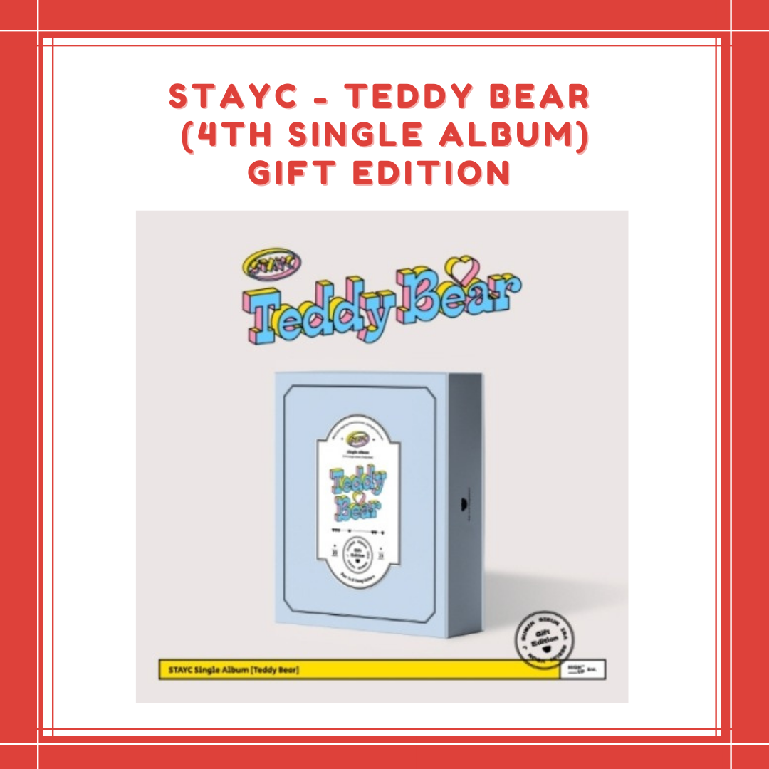 [PREORDER] STAYC - TEDDY BEAR (4TH SINGLE ALBUM) GIFT EDITION