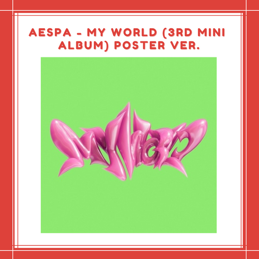 [PREORDER] aespa - MY WORLD (3RD MINI ALBUM) POSTER VER.