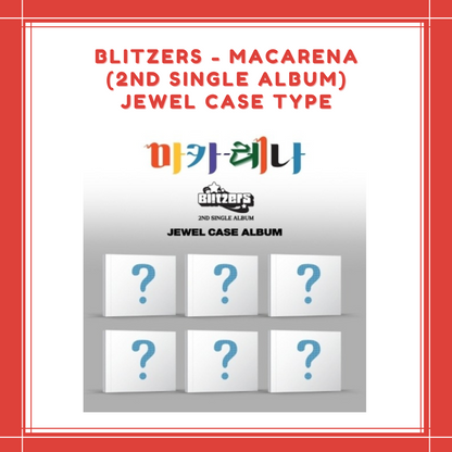 [PREORDER] BLITZERS - MACARENA (2ND SINGLE ALBUM) JEWEL CASE TYPE